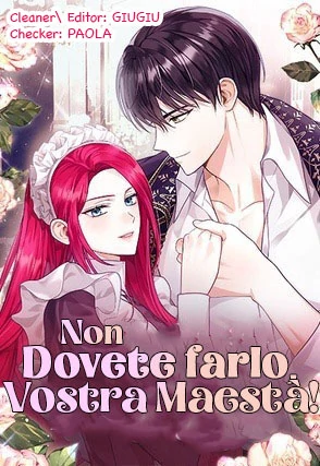 Non dovete farlo, vostra maestà!-Chapter 10